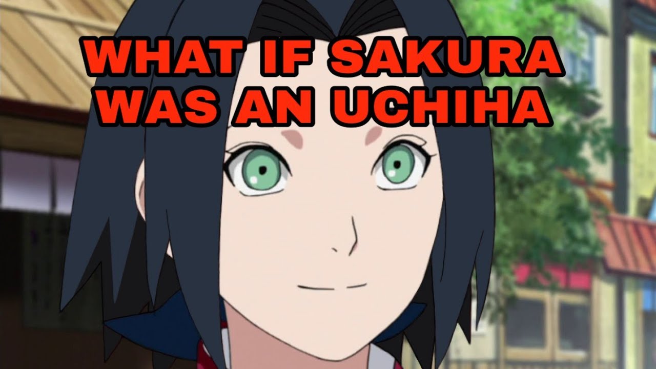 What If Sakura Was An Uchiha
