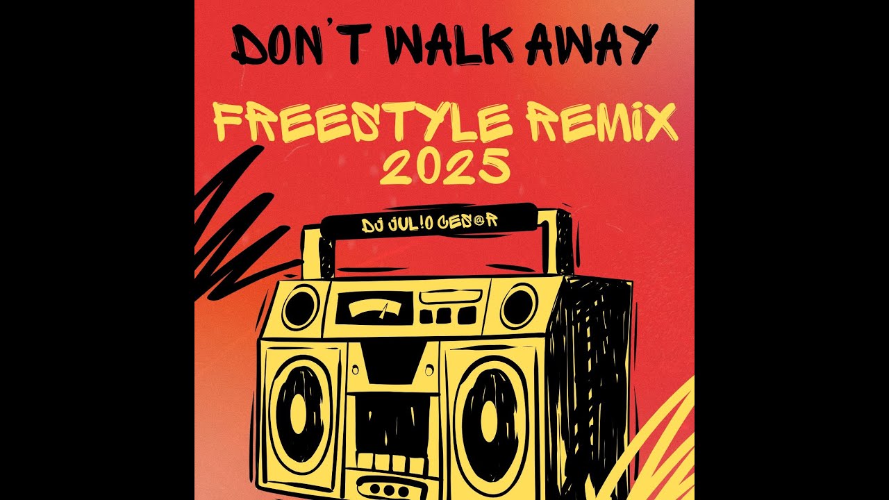 Don't Walk Away Freestyle Remix Dj Jul!o Ces@r 2025