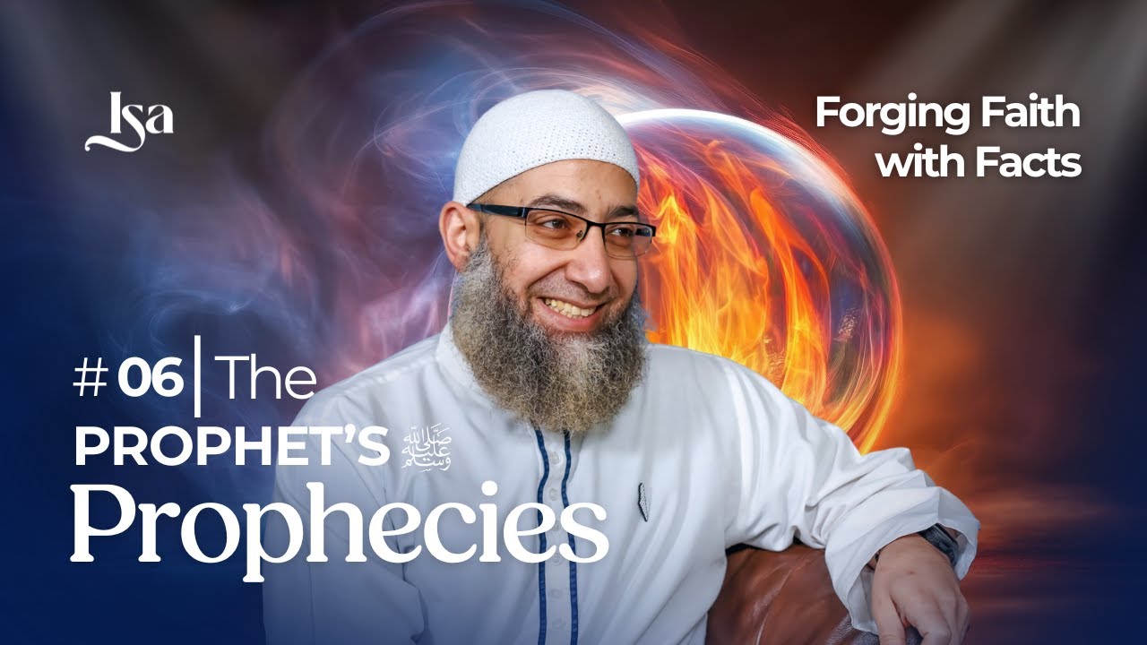 Ep6: The Prophet's ﷺ Prophecies | Forging Faith With Facts | Sh Mohammad Elshinawy