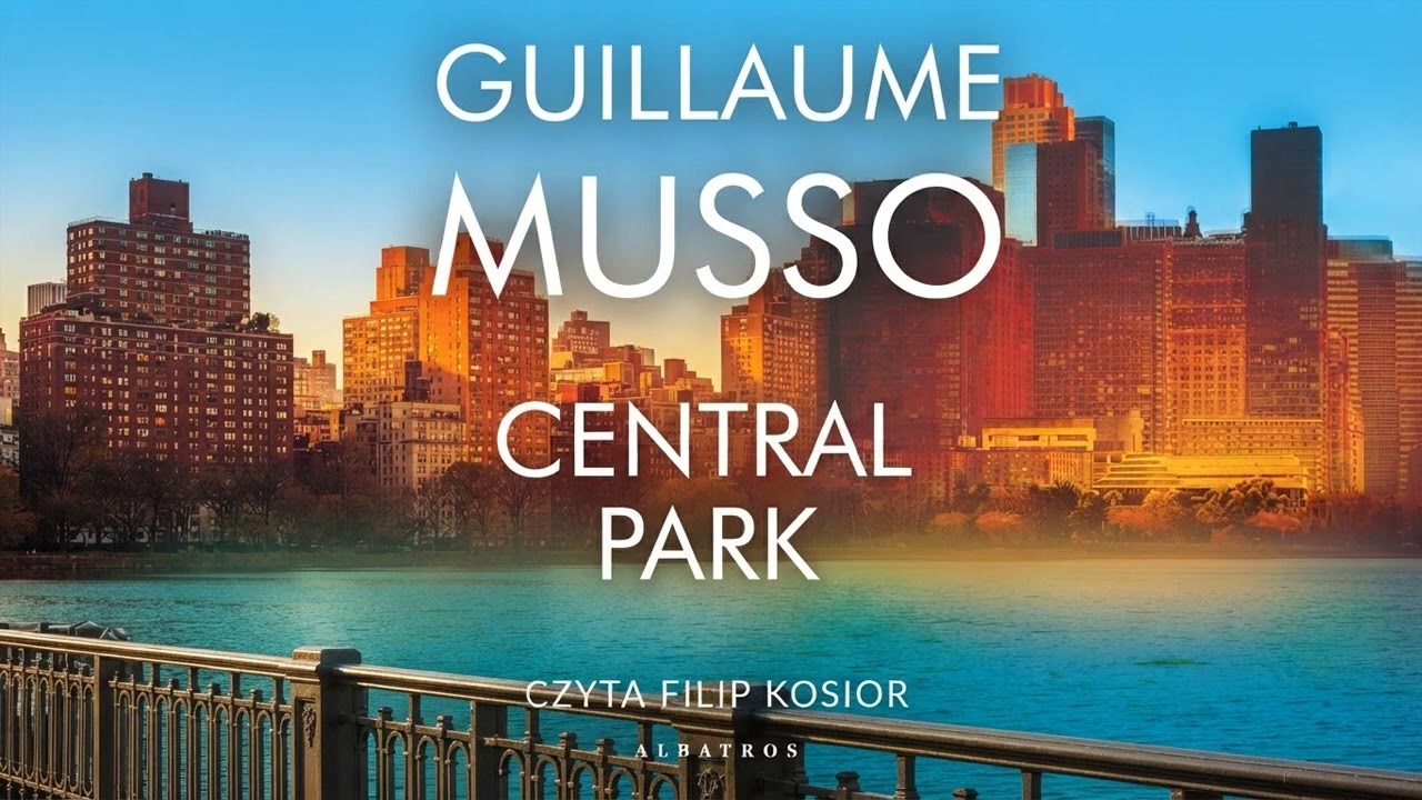 CENTRAL PARK Autor Musso Guillaume Lektor Filip Kosior Kryminały po Polsku AudioBookPL