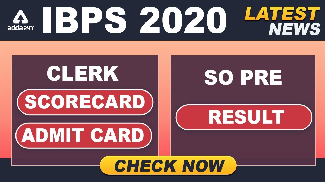 IBPS Clerk Score Card 2019 | IBPS Clerk Mains Admit Card | IBPS SO Result (Check Description)