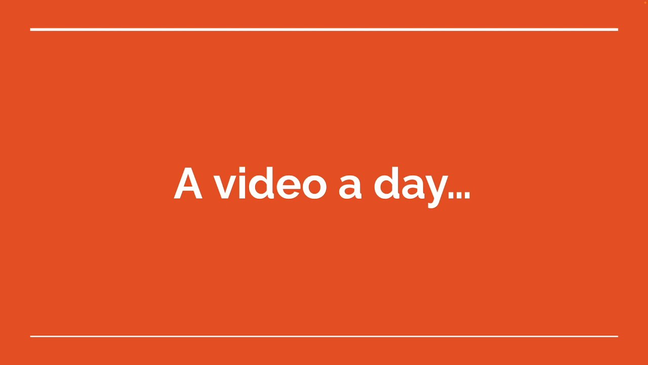 Uploading a Video a Day for a Year (Exploreaholic)