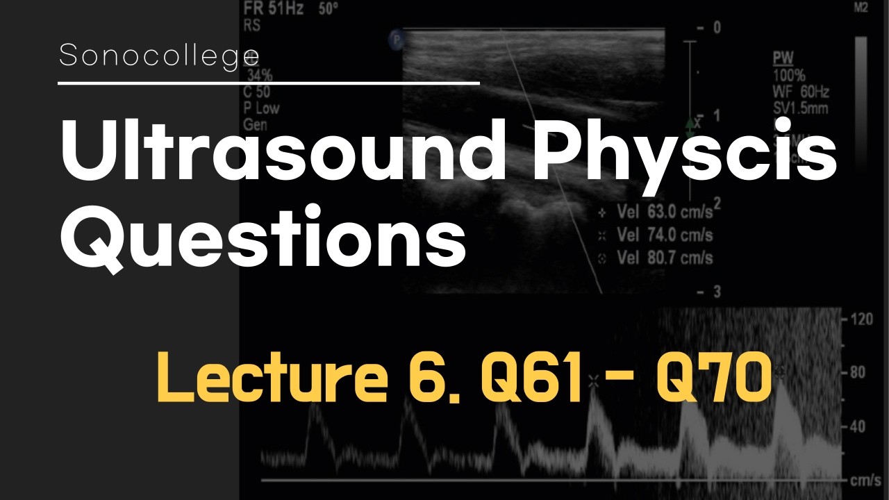 (7) Ultrasound physics questions (Q61 - Q70)