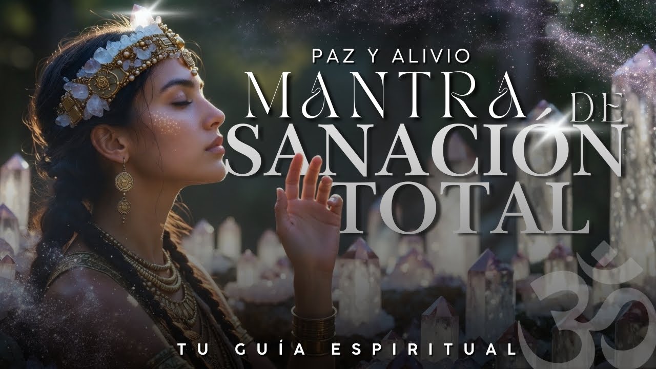 Poderoso MANTRA para Sanar el Cuerpo: 