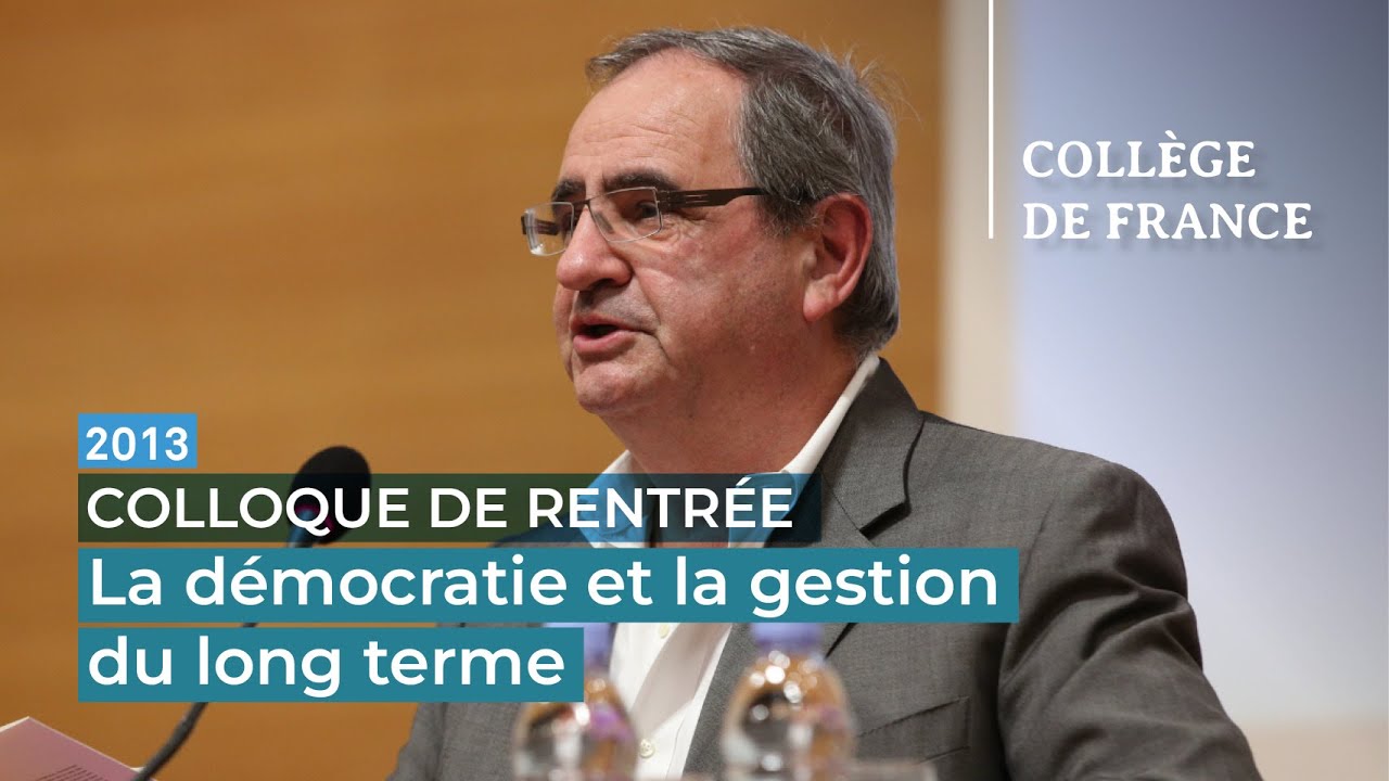 La démocratie et la gestion du long terme - Pierre Rosanvallon