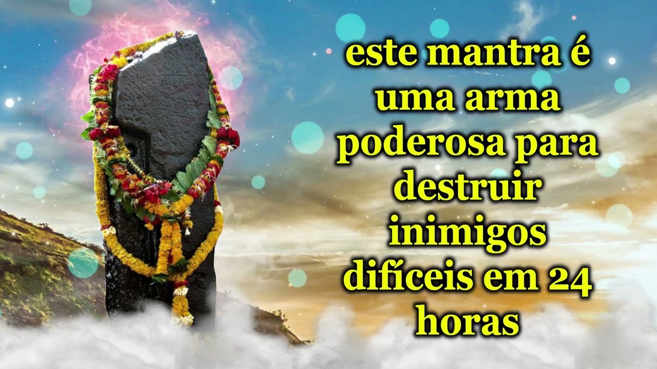 este mantra é uma arma poderosa para destruir inimigos difíceis em 24 horas