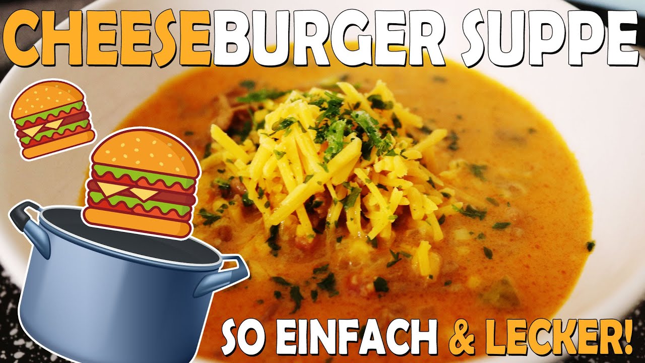 REZEPT: CHEESEBURGER SUPPE 🍔🥣 - schnell und einfach selber machen!