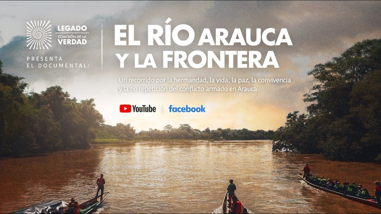 El río Arauca y la frontera: la verdad para la no continuidad del conflicto armado