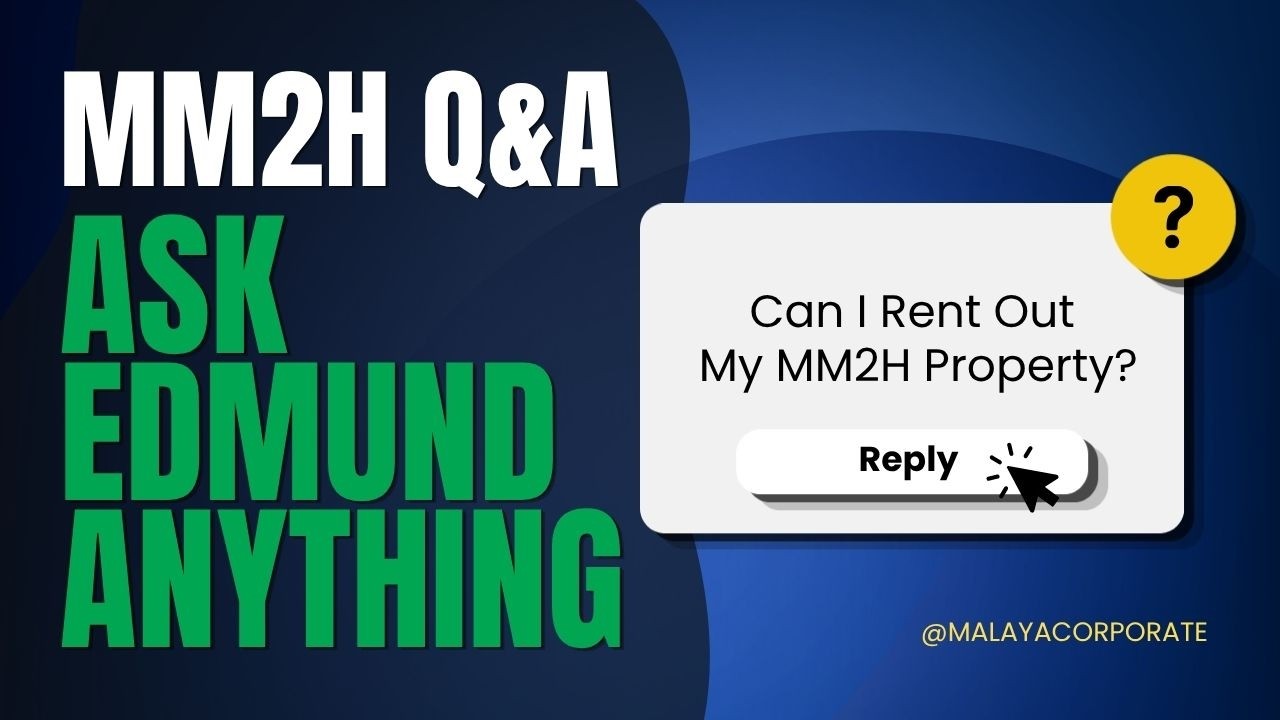 Can I Rent Out My MM2H Property in Malaysia? | Ask Edmund Anything