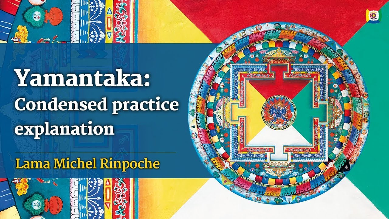 Condensed explanation of the Yamantaka practice with Lama Michel Rinpoche