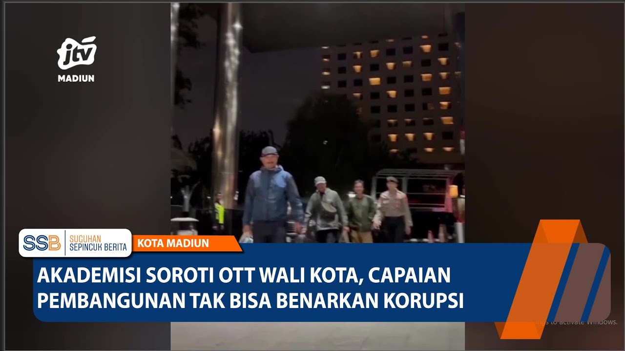 KOTA MADIUN - Akademisi Soroti OTT Wali Kota, Capaian Pembangunan Tak Bisa Benarkan Korupsi