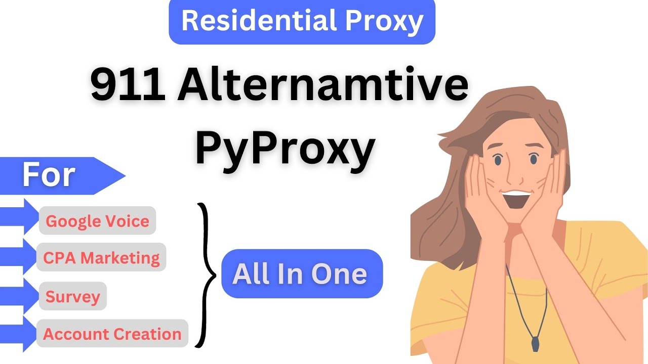 911 Alternative PyProxy | Residential Proxy | For Gaming Survey CPA Dating  | Google Voice