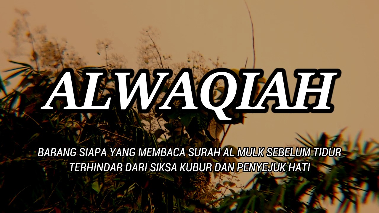 SURAH AL WAQIAH PALING MERDU MENYENTUH HATI | Tilawah Pengantar Tidur Penyelamat dari Siksa Kubur