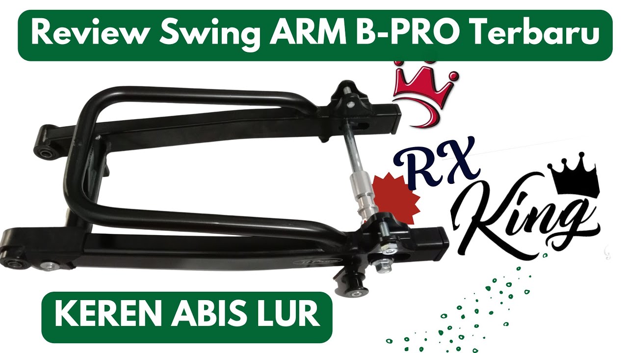 Review Swing Arm B-pro Rx king Generasi ke 2_Keren banget