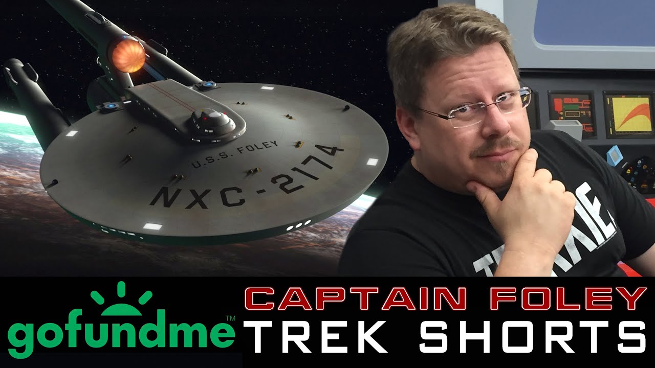 Captain Foley Star Trek: Fan Film - Go Fund Me Campaign