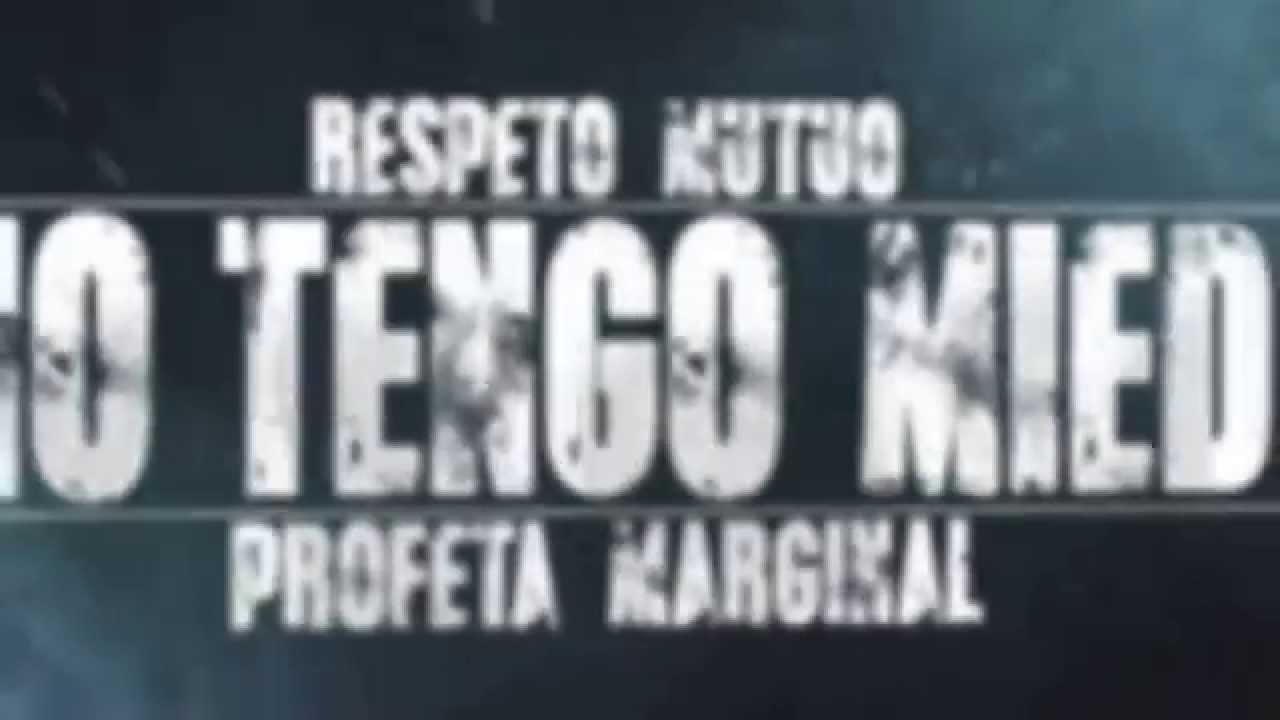 RESPETO MUTUO con PROFETA MARGINAL - NO TENGO MIEDO (P)2014 INDOBLEGABLES.
