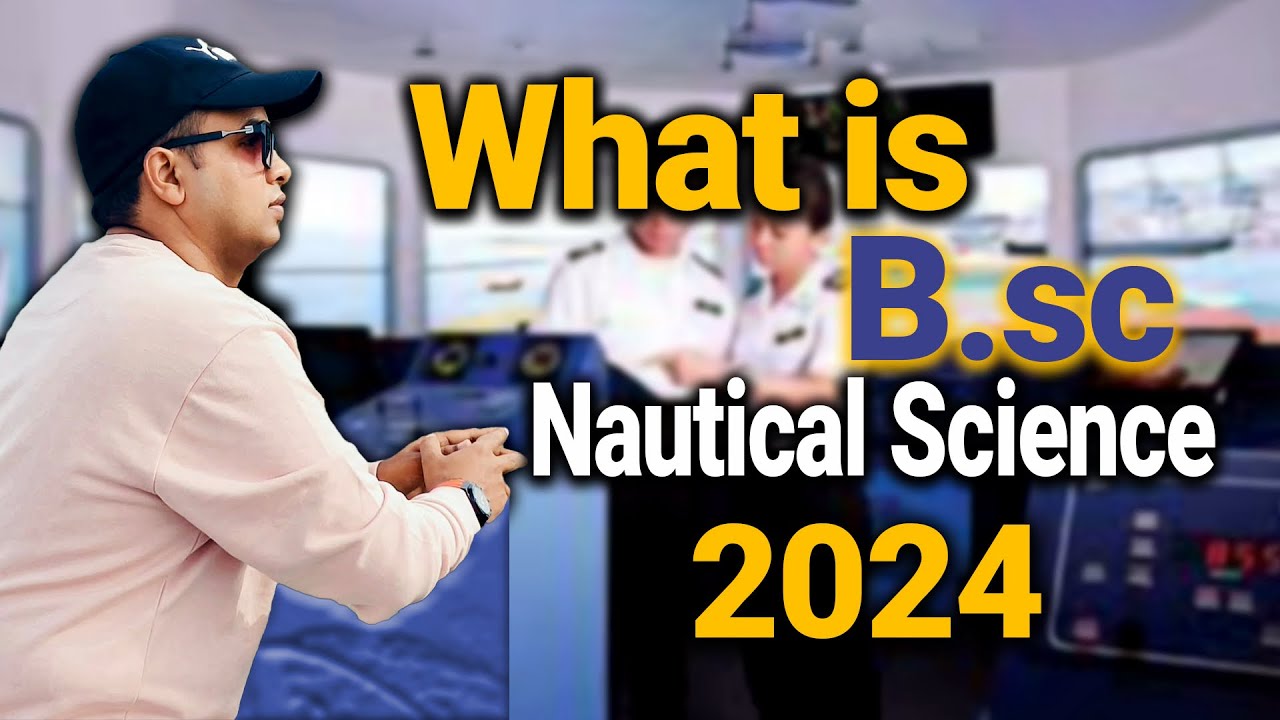 BSc Nautical Science: Eligibility, Top Colleges in India & More.