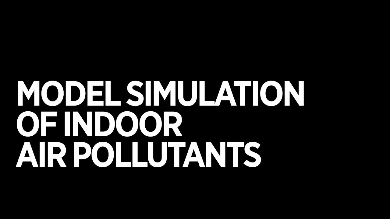 Model Simulation of Indoor Air Pollutants – Tareq Hussein
