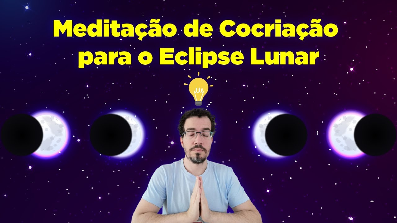 Meditação Guiada de COCRIAÇÃO para o ECLIPSE LUNAR 🌑✨ | Thiago Cordeiro Astral