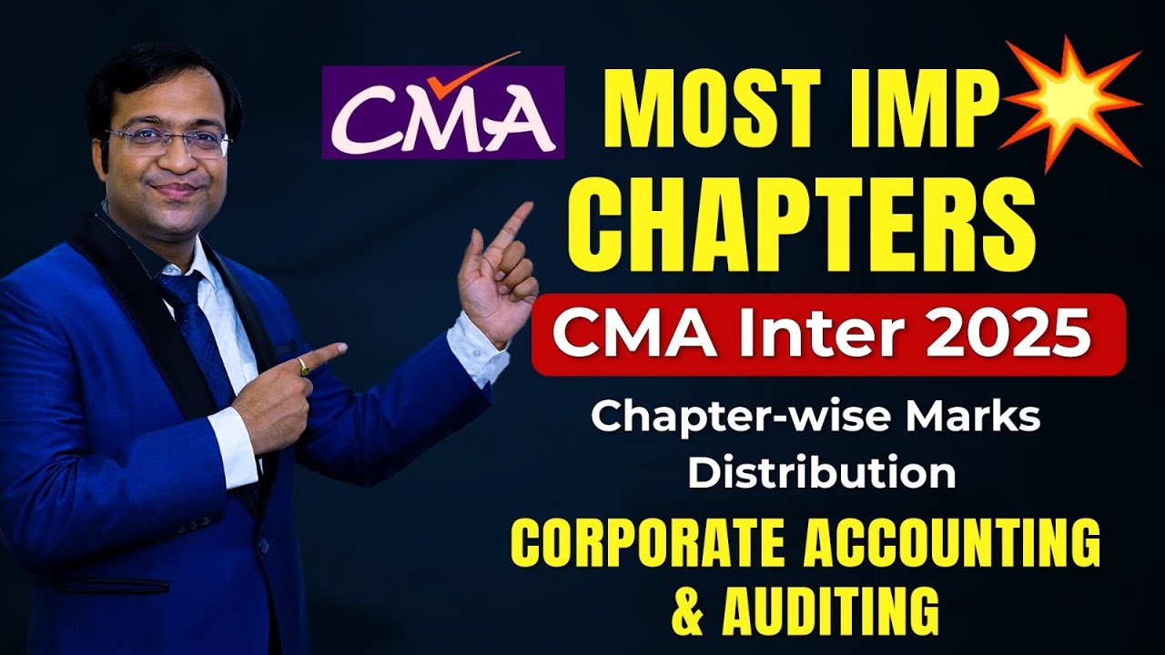 CMA Inter Corporate Accounting &ndash; Most Important Chapters Revealed! 💥 | Marks Distribution 2025