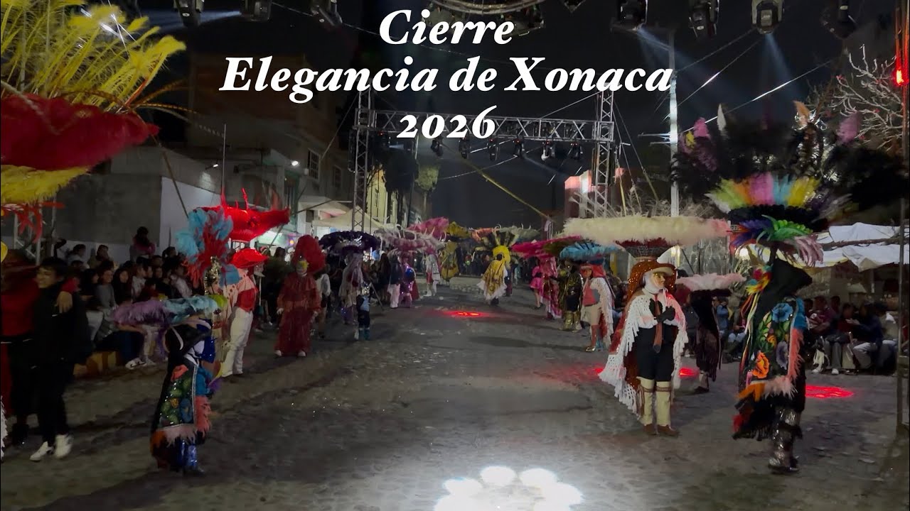 🎉🎭Cierre de Carnaval La Elegancia de Xonaca 2026🎭🎉