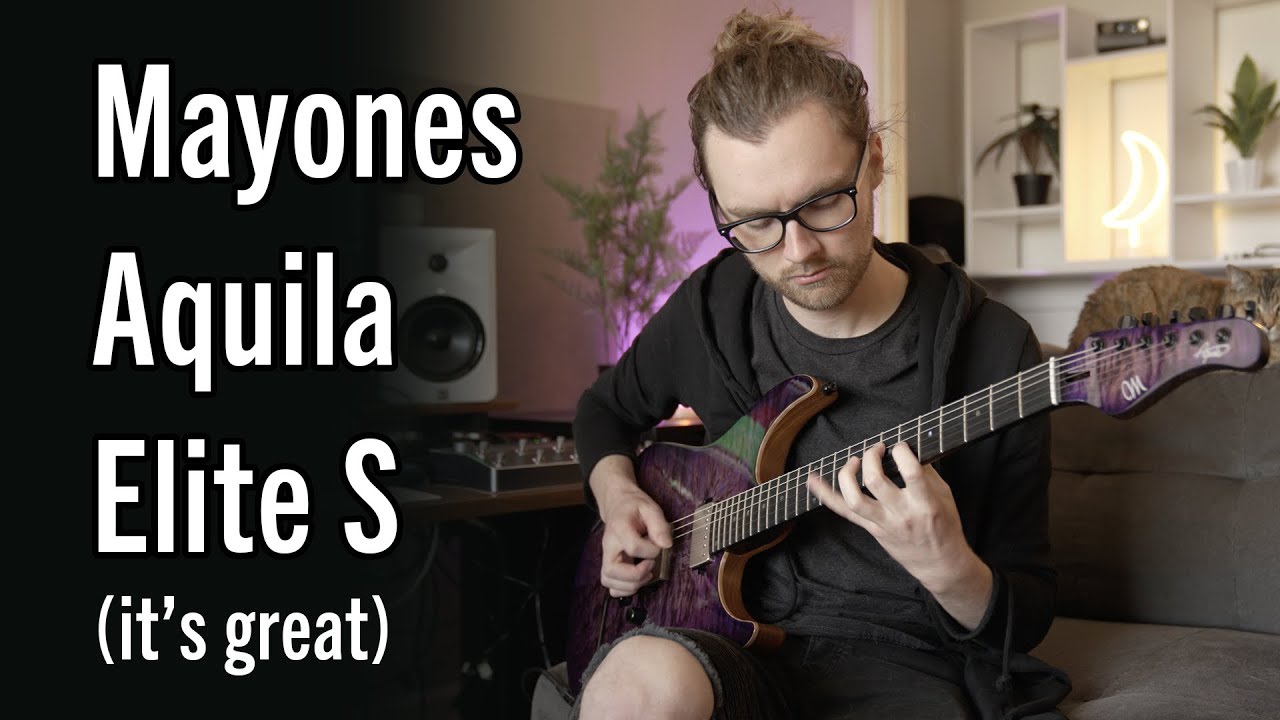 Mayones Aquila Elite S: UNBIASED REVIEW (spoiler, it's amazing)