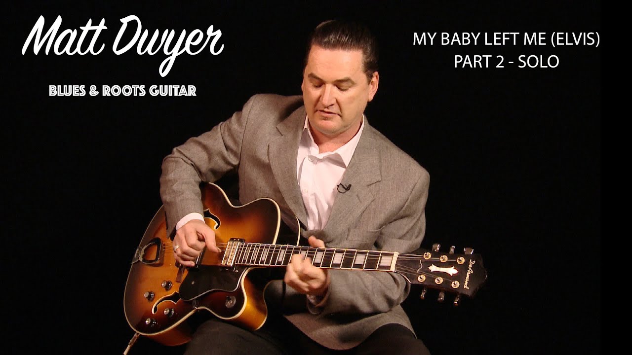 Matt Dwyer My Baby Left Me (Elvis) Part 2 - The Solo