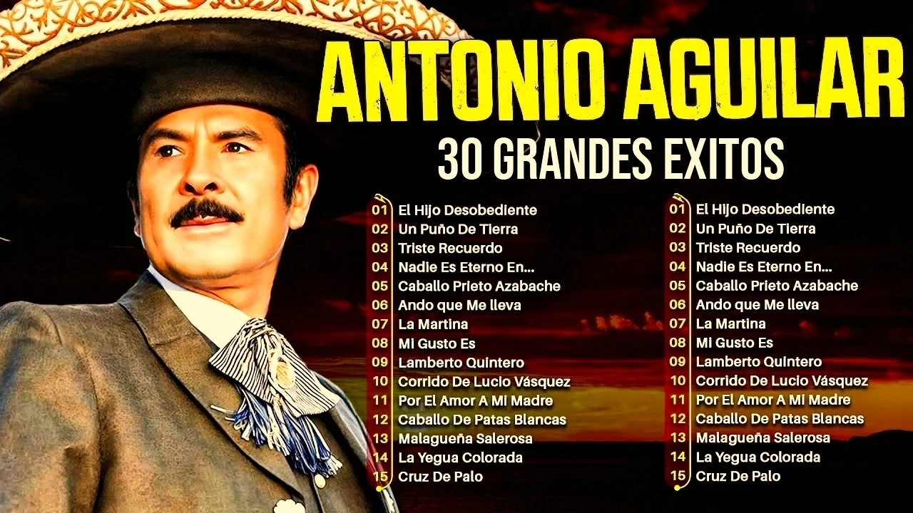 ANTONIO AGUILAR SUS 30 MEJORES RANCHERAS VIEJITAS PARA PISTEAR - 1 HORA RANCHERAS DE ANTONIO AGUILAR