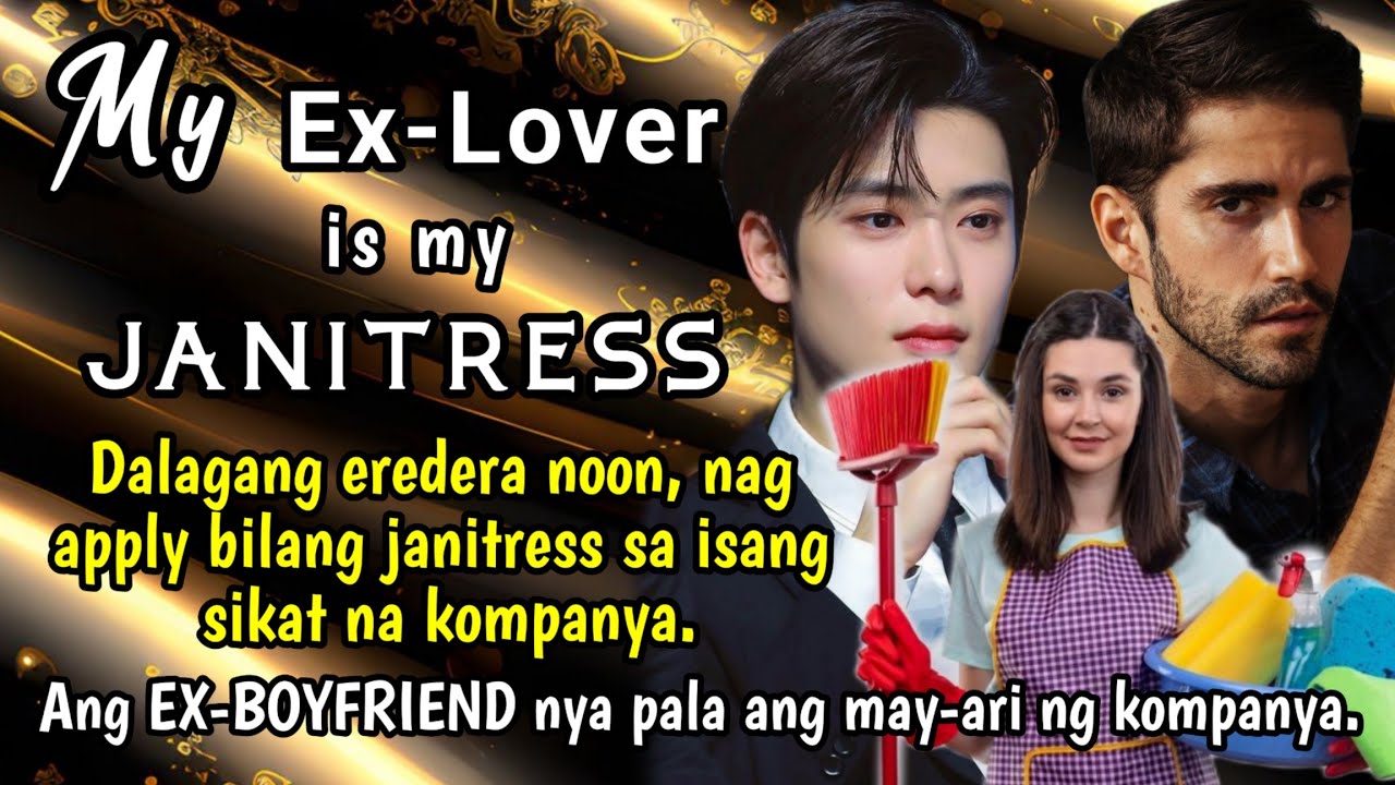 Dalagang eredera noon nag apply bilang JANITRESS sa isang kompanya. EX-BF nya pala ang may-ari.