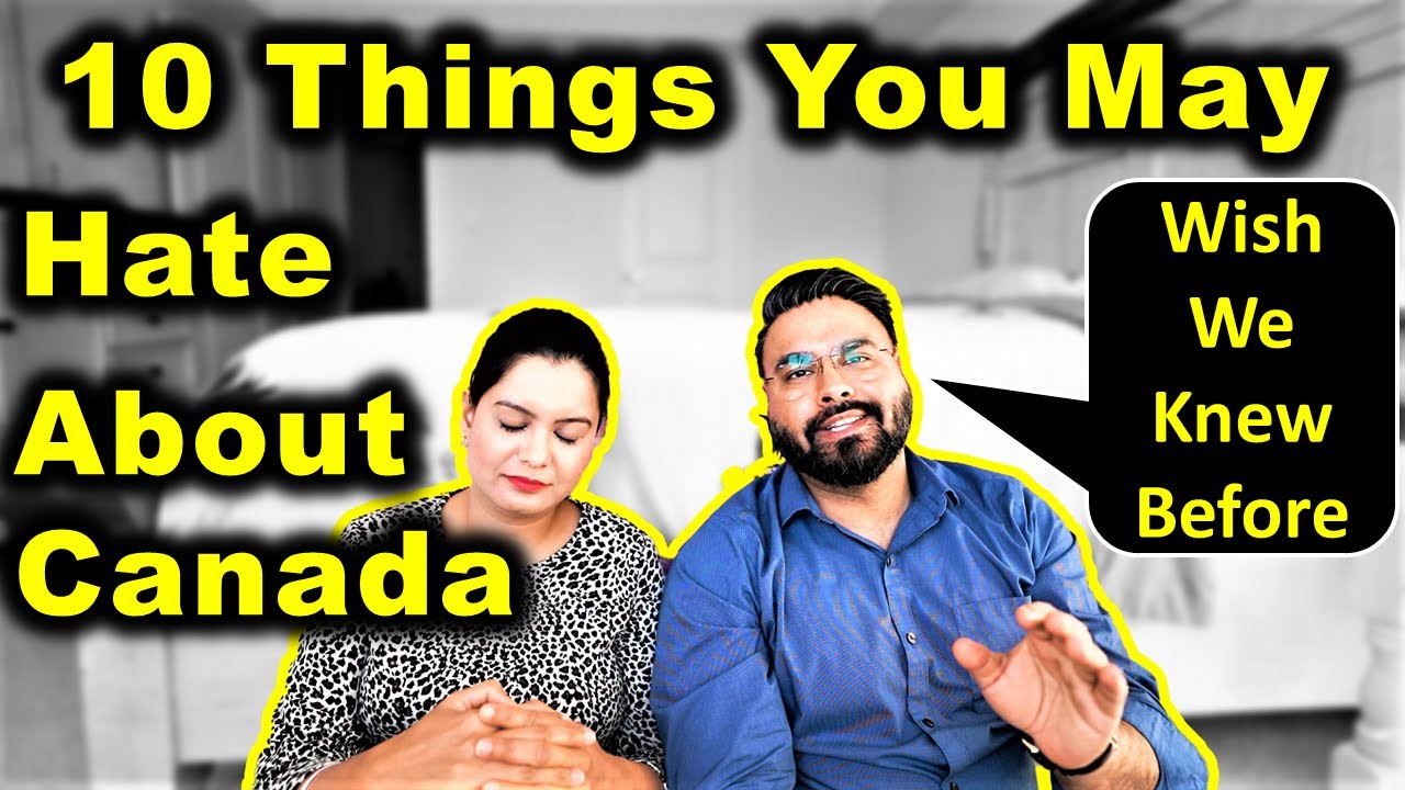 10 Things You May Hate About Canada | Canada Couple