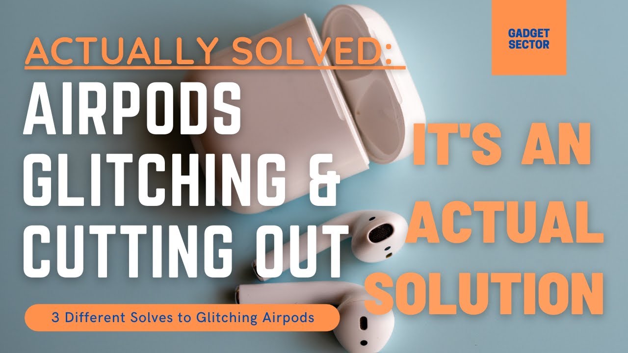 AirPods Glitchy Audio/Cutting Out FIXED! 3 Solutions to SAVE Your AirPods