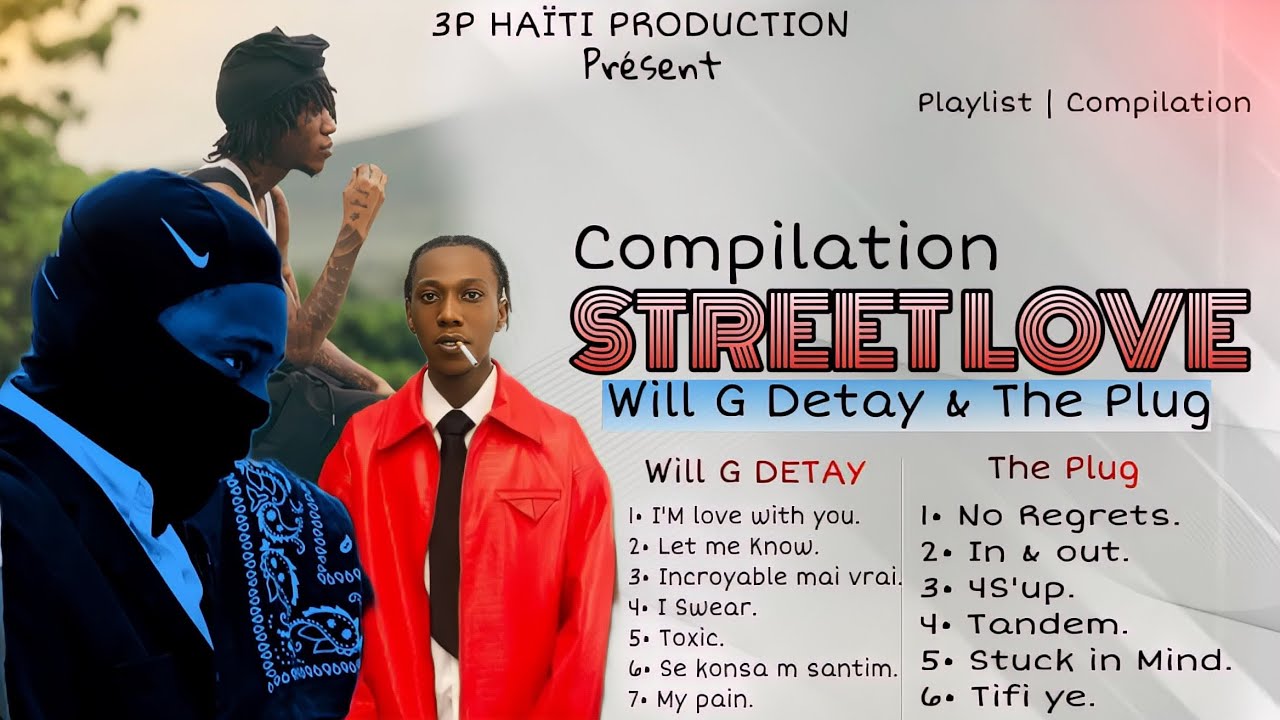 Will G Detay & The Plug | RAP HAÏTIEN STREET LOVE | COMPILATION | PLAYLIST | 