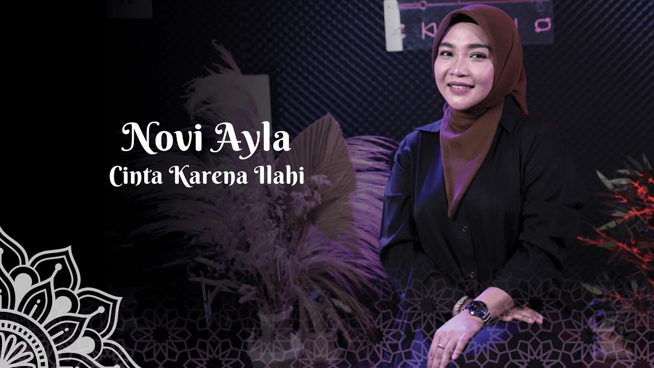Novi Ayla - Cinta Karena Illahi (Video Lirik)