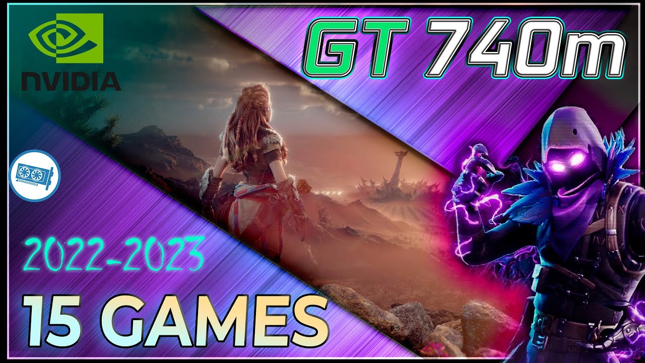 🍀Nvidia GT 740M in 15 GAMES         |  (2022- 2023)