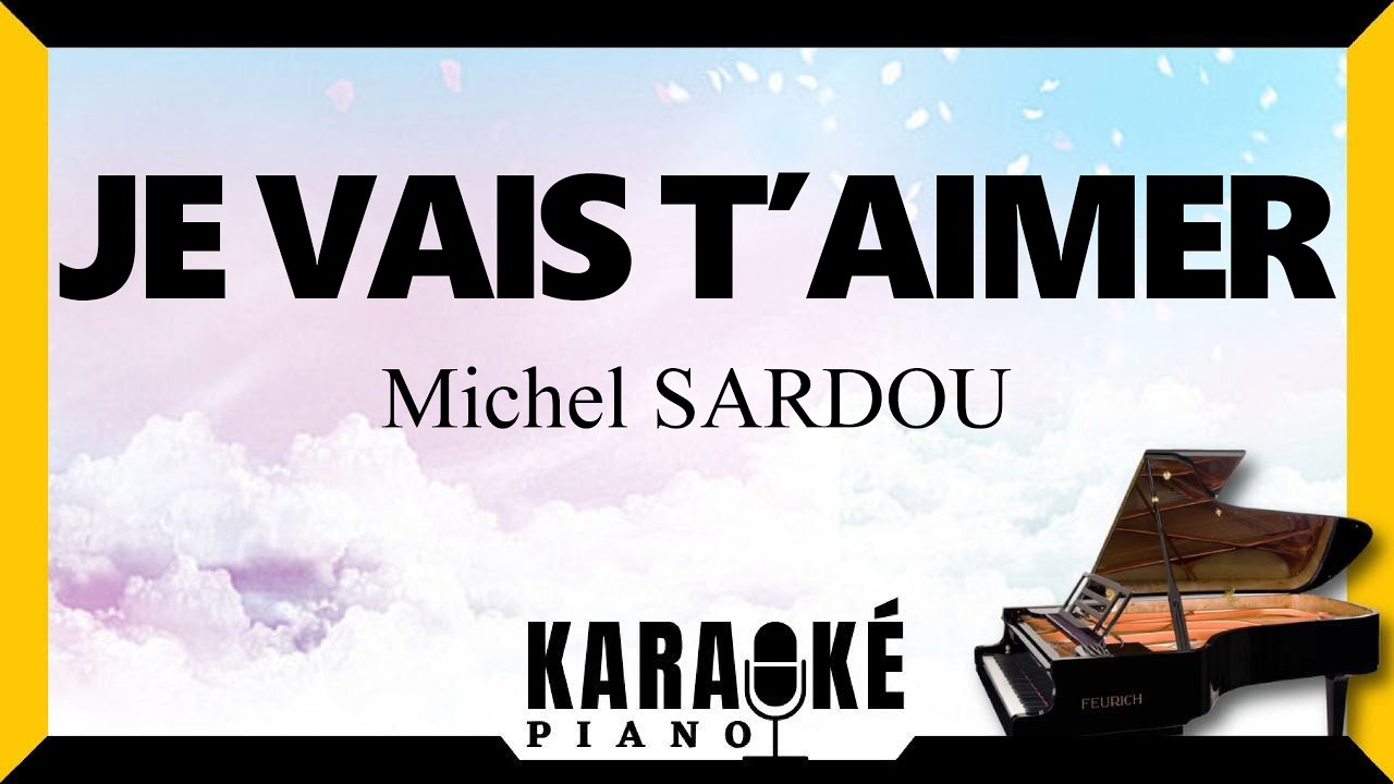 🎹 Je vais t'aimer - Michel SARDOU (Karaoké Piano Français) #karaoke