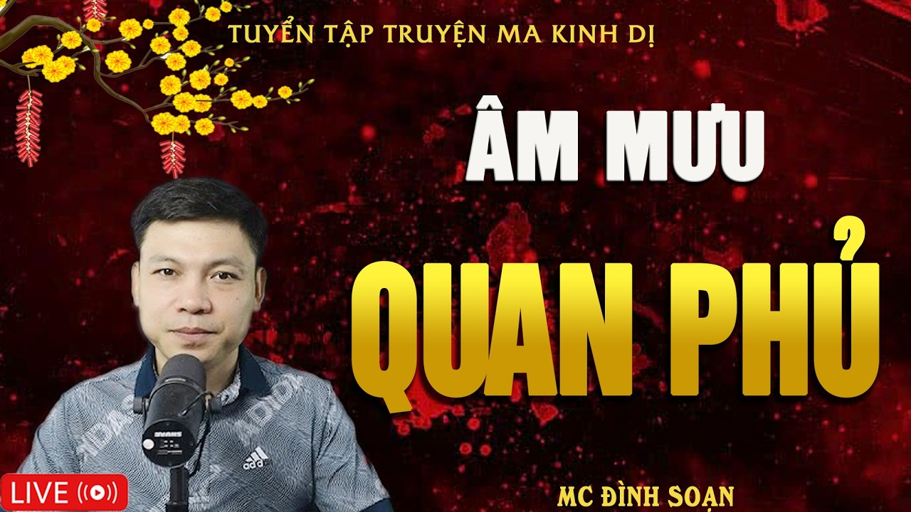 ÂM MƯU QUAN PHỦ - Bật Nắp Quan Tài | Truyện Ma Kinh Dị - Tuyển Tập Truyện Ma Đình Soạn Hay Nhất