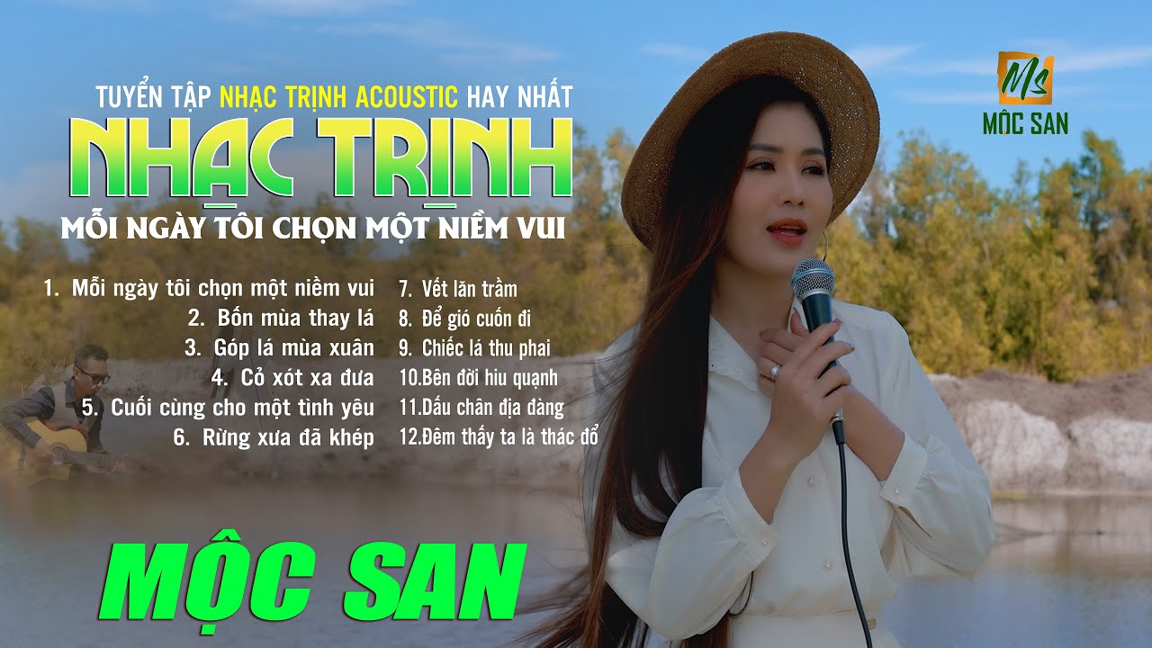 MỖI NGÀY TÔI CHỌN MỘT NIỀM VUI - Tuyển Tập Nhạc Trịnh Công Sơn Hay Nhất - Mộc San