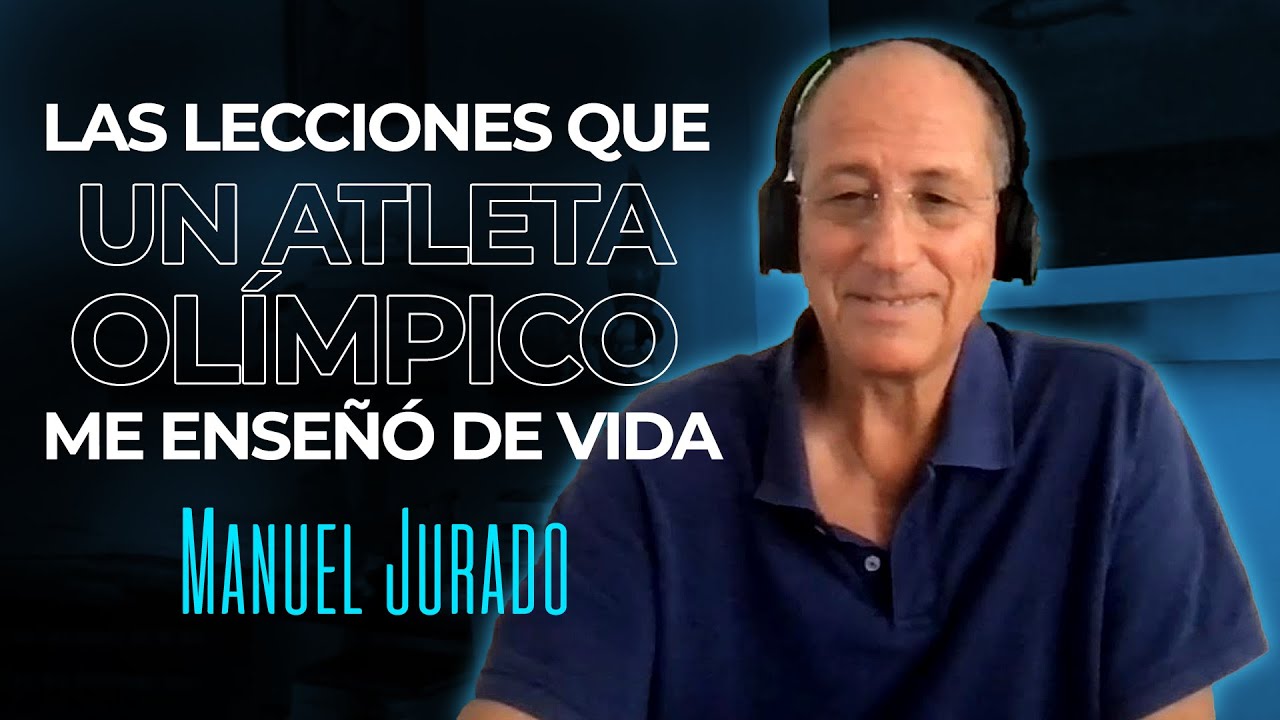 92. Las lecciones que un Atleta Olímpico me enseñó de Vida | Manuel Jurado