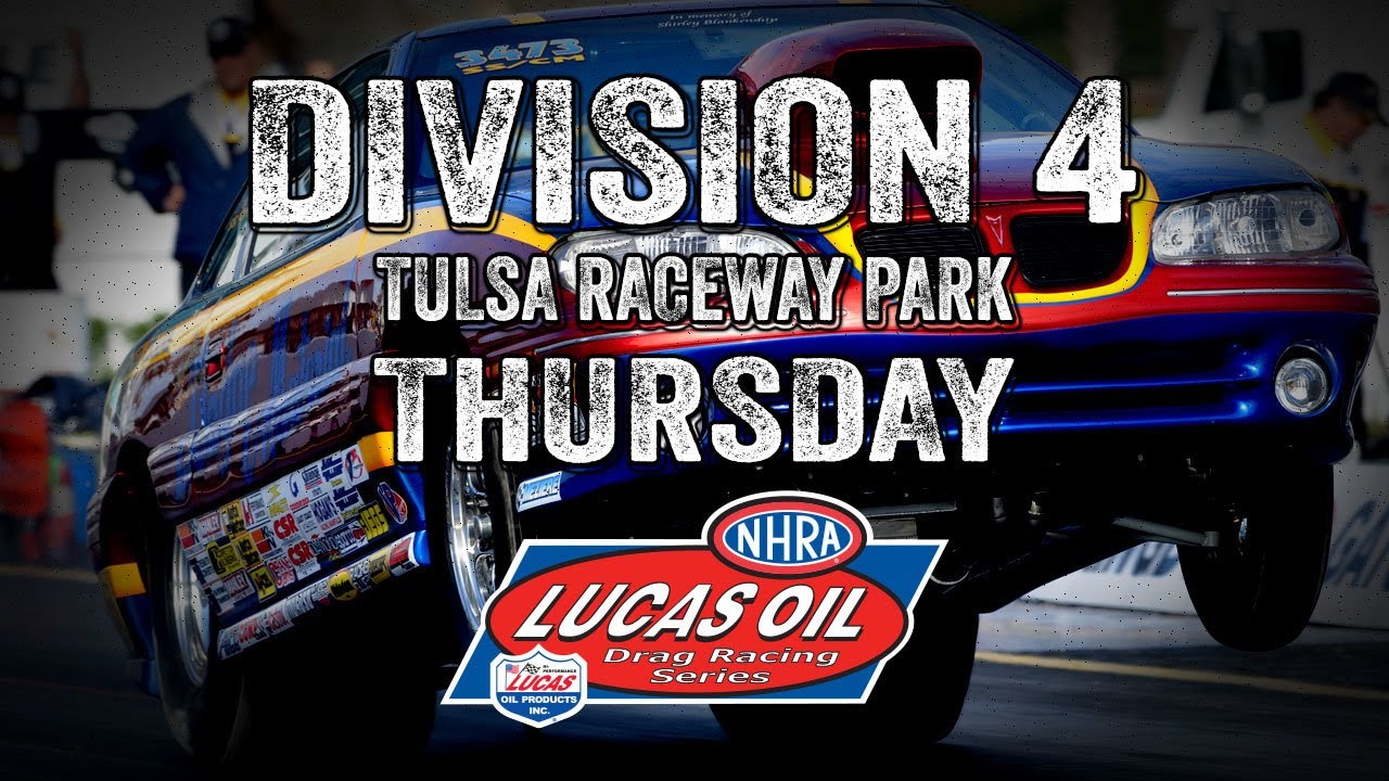 Division 4 Tulsa Raceway Park - Thursday