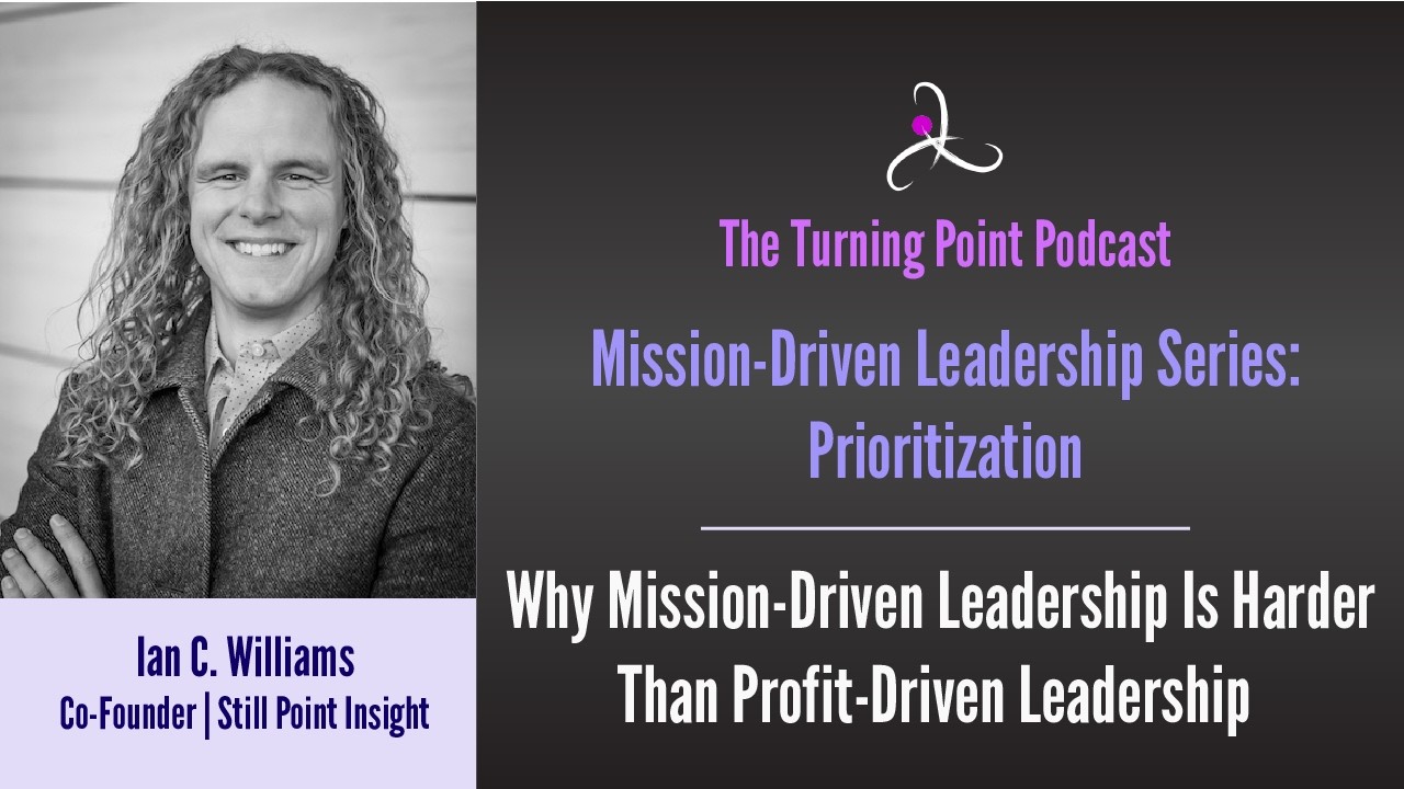 Why Mission Driven Leadership Is Harder Than Profit-Driven Leadership
