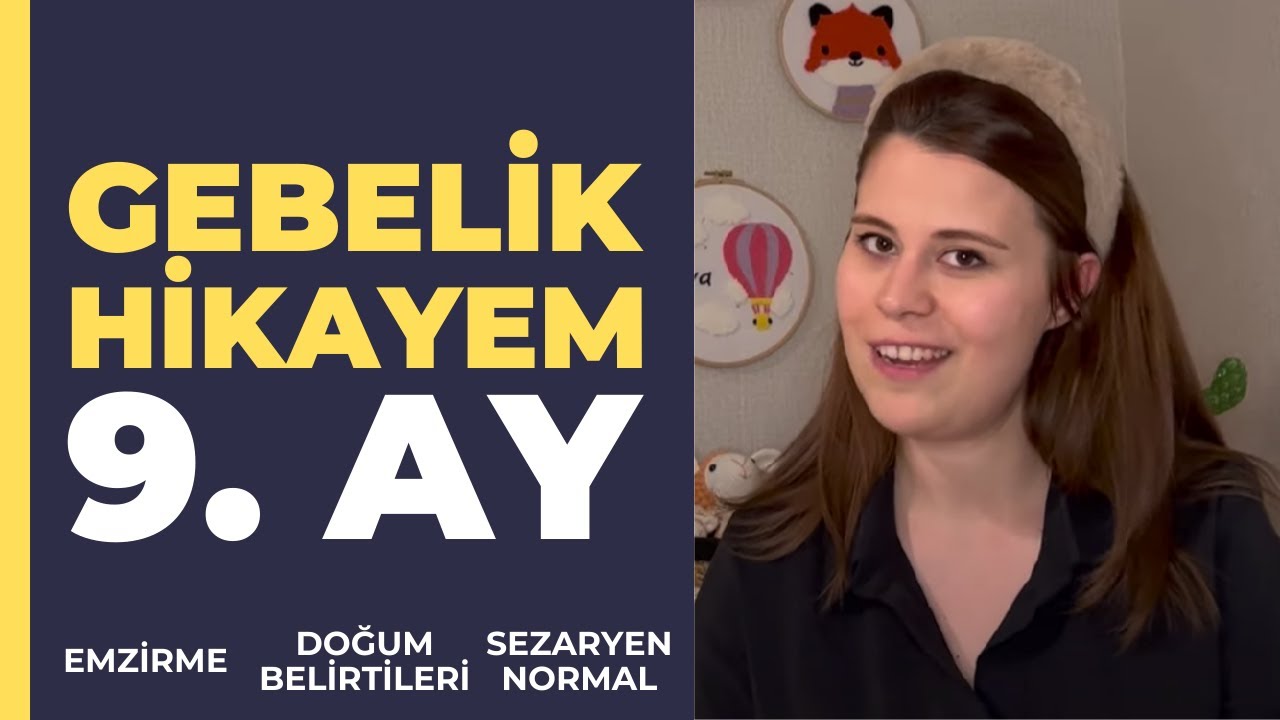 Doğum Hıkayem - 9 Aylık Hamılelık
