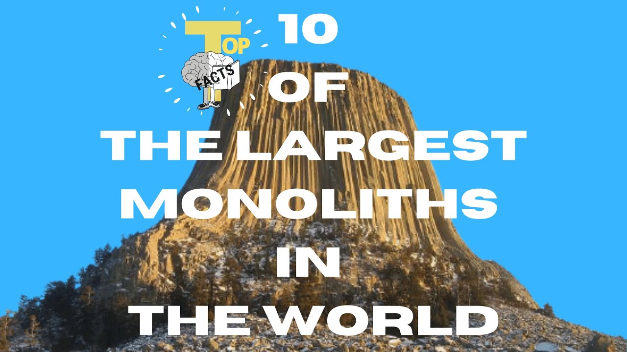 Top 10 of the Largest Monoliths in the World