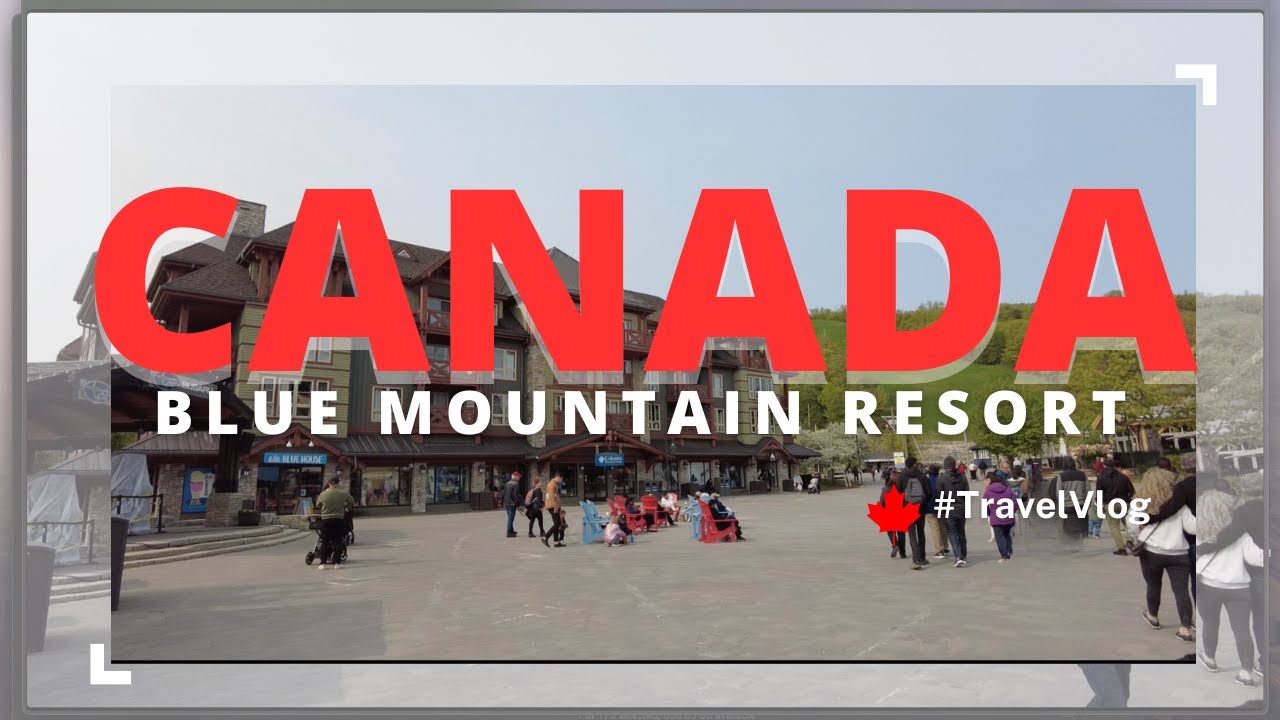 CANADA - Blue Mountain Resort Travel Vlog