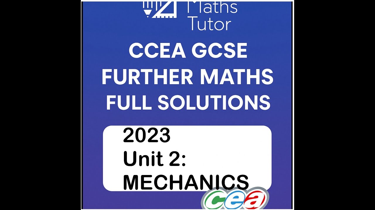 CCEA GCSE Further Maths Unit 2 (Mechanics) June 2023 Past Paper Full Solutions