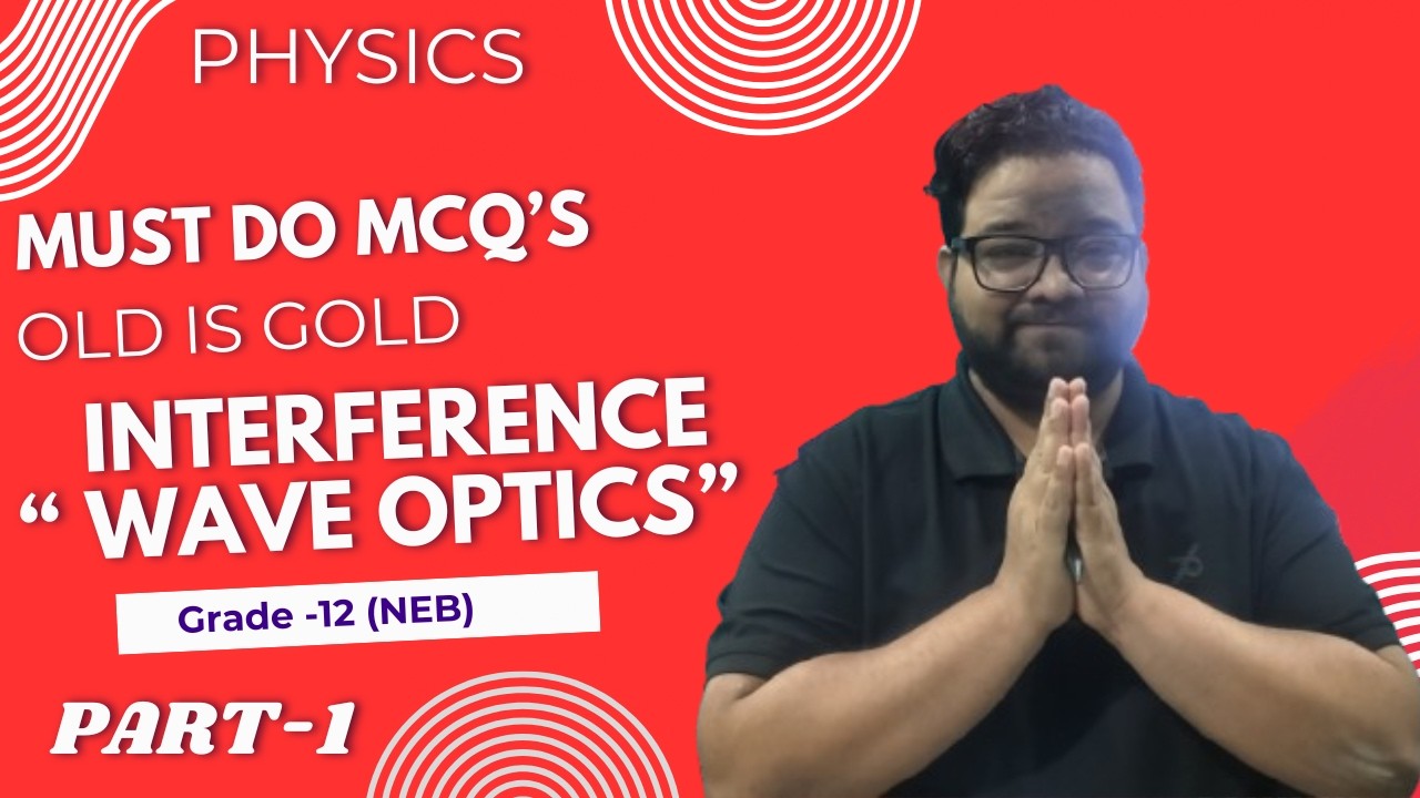 PART-1 | MCQ'S | YOUNG'S DOUBLE SLIT | INTERFERENCE | GRADE 12 | NEB