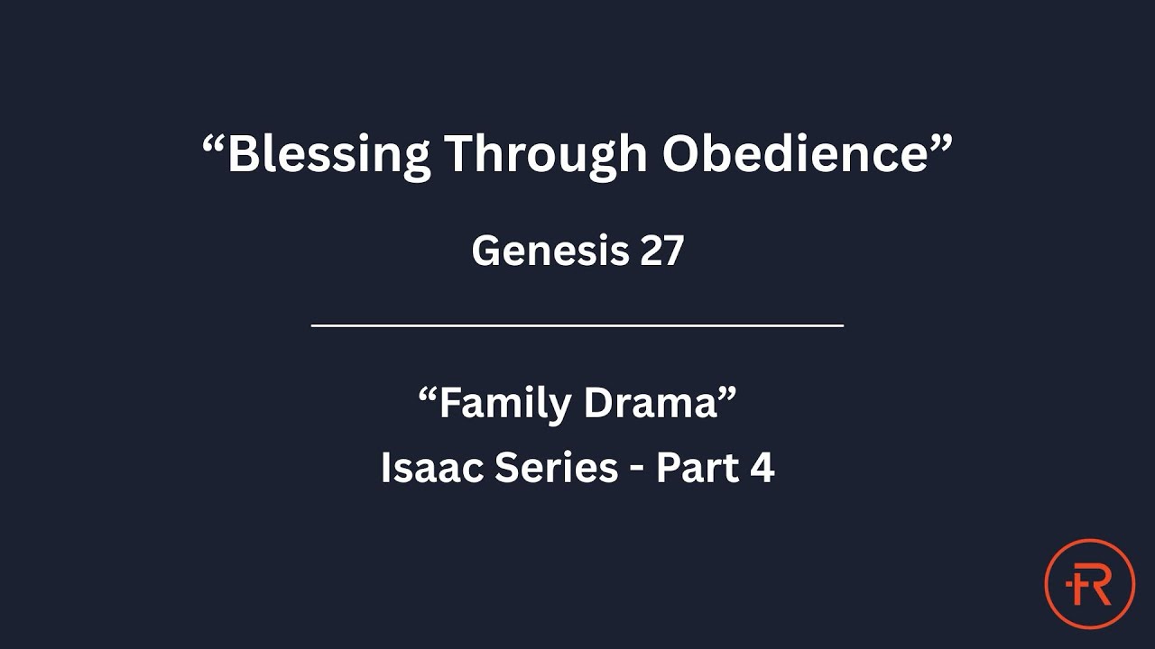 Blessing Through Obedience | Genesis 27