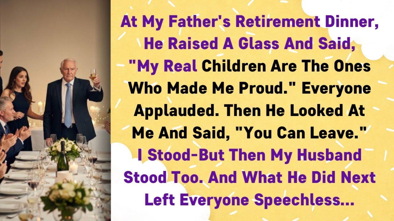 At My Father's Retirement Dinner, He Raised A Glass And Said, 