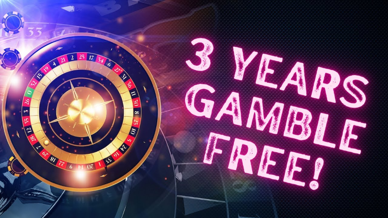 3 Years Today Gamble Free!