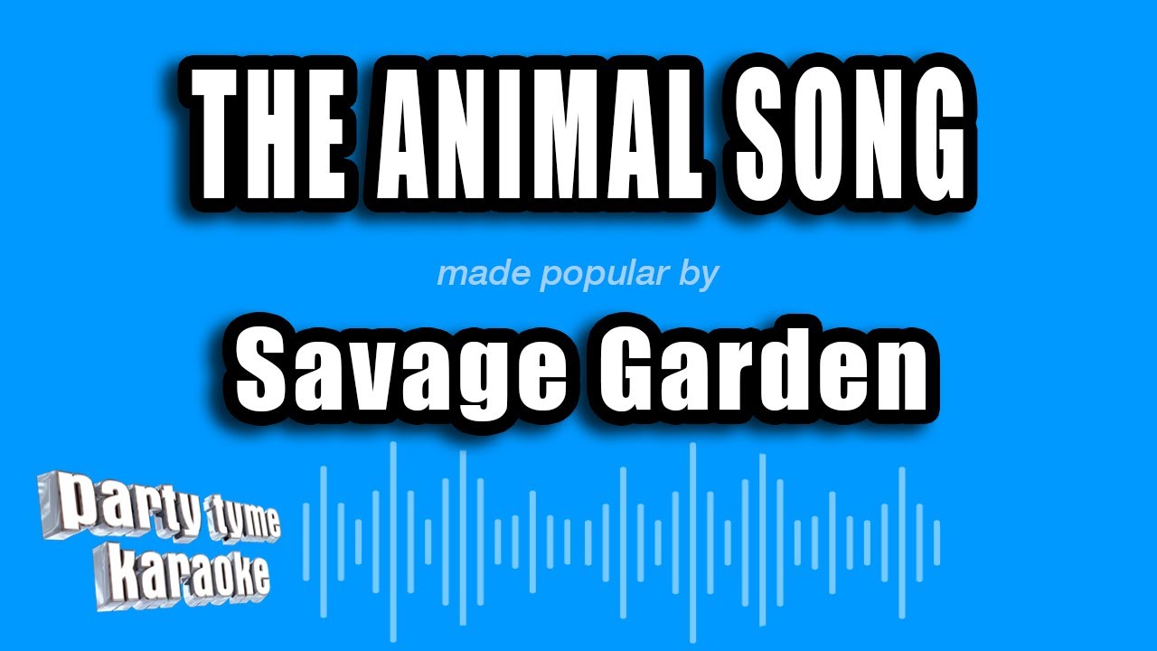 Savage Garden - The Animal Song (Karaoke Version)