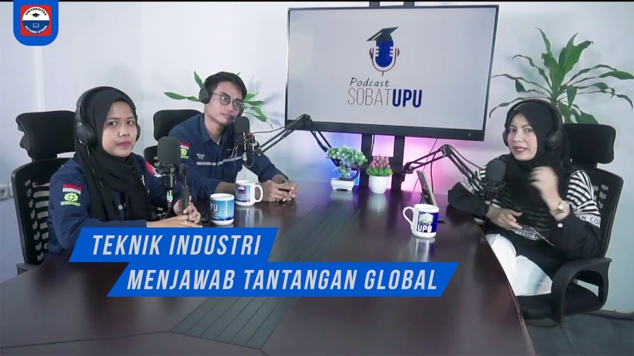 Sukses Berwirausaha dan Berwiraswasta di Bidang Ilmu Teknik Industri || PodCast Sobat UPU (Ep.12)